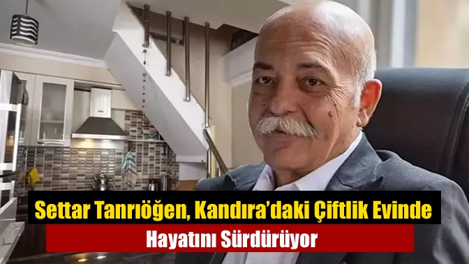 Kızılcık Şerbeti dizisinin ‘Apo’ karakteriyle tanınan Settar Tanrıöğen, Kandıra’daki çiftlik