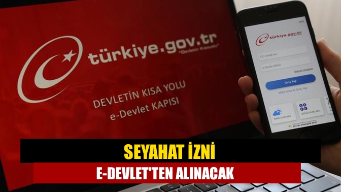 17 gün sürecek olan tam kapanma sürecinde seyahat izni için