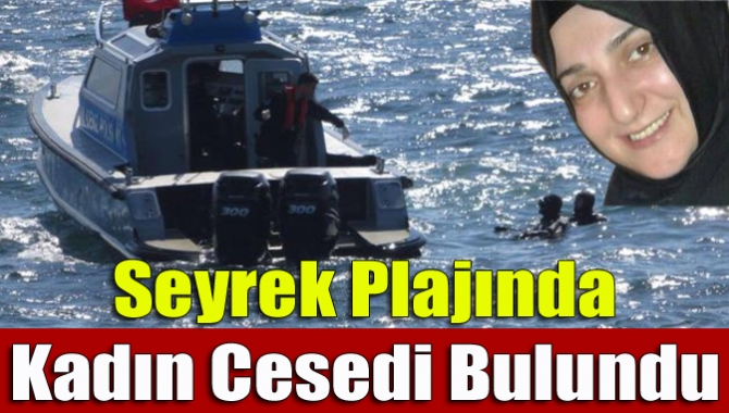 Kandıra’da, Yasemin Saraç'ın (45) denizde cesedi bulundu. Cipi deniz kıyısındaki