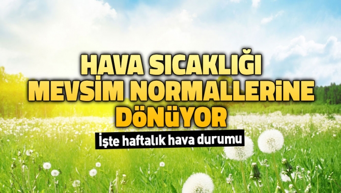 Hafta sonunu ılık, bahar ayları ortalamasının da üzerinde geçiren bölgemizde