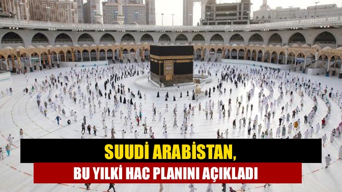 Mescid-i Nebevi ve Mescid-i Haram İşleri Başkanlığı, bu yıl hac
