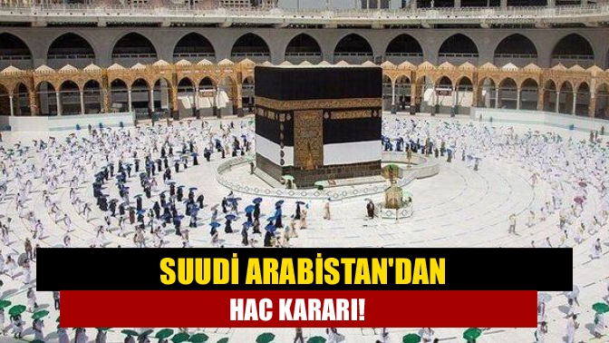 Suudi Arabistan'da bu yıl, sadece Suudi Arabistan vatandaşlarına ve ülkede