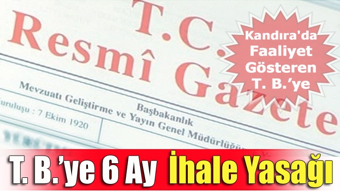 Karar, 5 Kasım tarihli Resmi Gazete’de T. B.’ya 6 ay