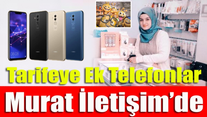 Türkcell Dijital Satış Noktası olan Murat İletişim’de, tarifeye ek telefonlar
