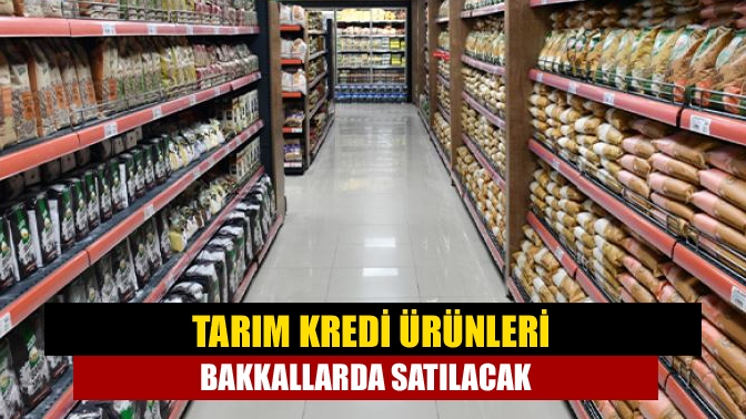 Tarım Kredi Kooperatifi, bakkallara bayilik vererek kendi ürünlerini sattırmayı planlarken