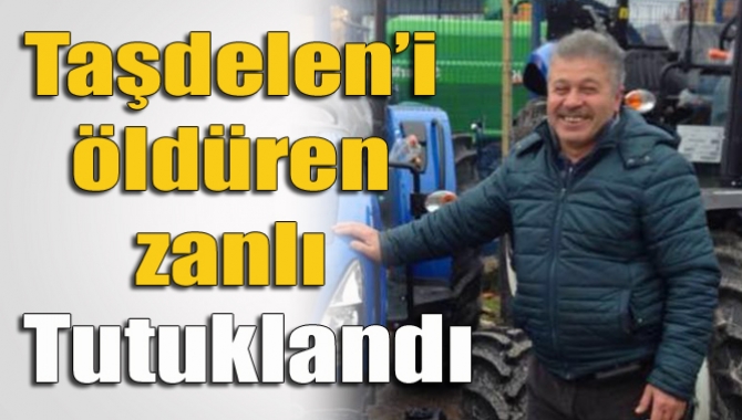 Cevat Taşdelen’i vurarak öldüren, kendi eşini de yaralayan Hasan Yağız