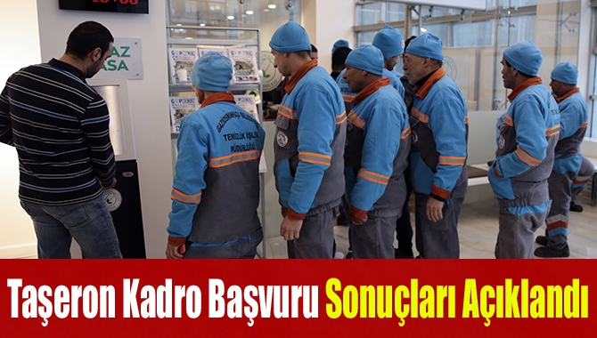 Kocaeli Büyükşehir Belediyesi, taşeron işçilerin kadro başvuru kabul ve ret