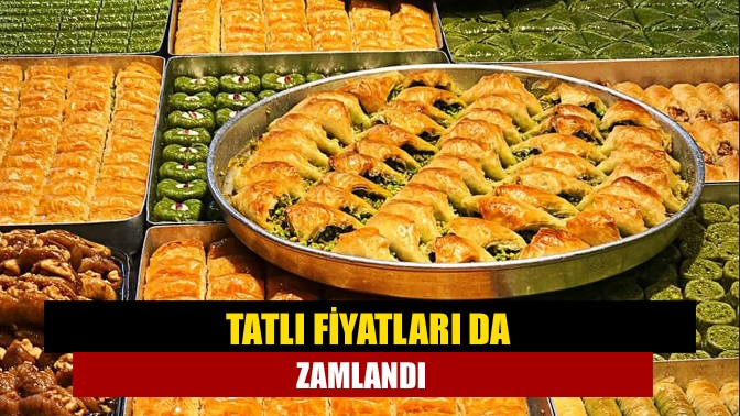 Başta şeker olmak üzere birçok kaleme gelen zam, tatlı fiyatlarını