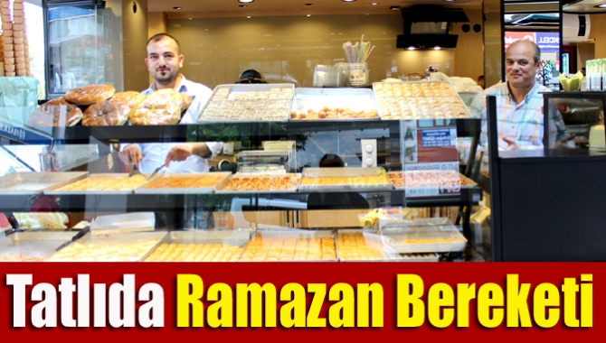 Ramazan ayının gelmesiyle sofralara gelen bereket, tatlı sektöründe de kendisini