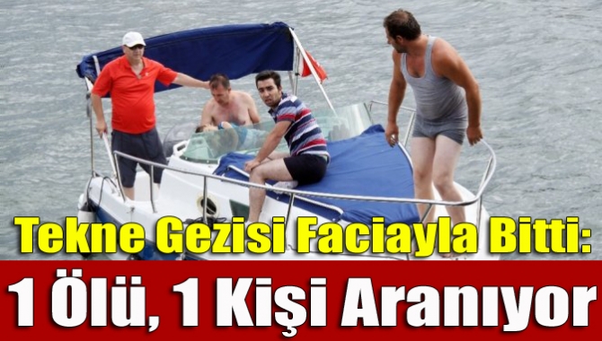 Marina açıklarında tekne alabora oldu. Olayda 1 kişi ölürken, 1