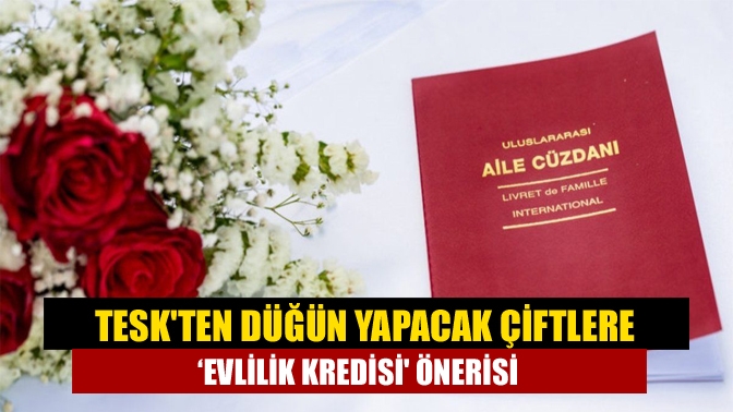 TESK Genel Başkanı Palandöken, pandemi sürecinde evlenecek çiftlere evlilik kredisi