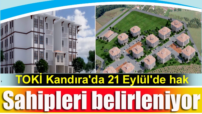 Başbakanlık Toplu Konut İdaresi (TOKİ) tarafından Kandıra'da yapılan 518 konut