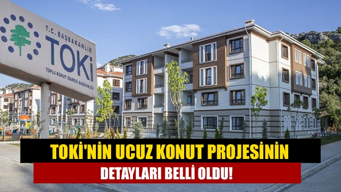 Toplu Konut İdaresi (TOKİ) tarafından 81 ilde yapılacak ucuz konutlara