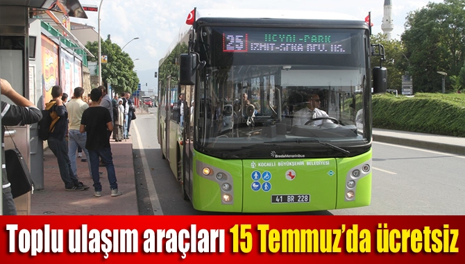 Kocaeli Büyükşehir Belediyesi, Demokrasi ve Milli Birlik Günü olan 15