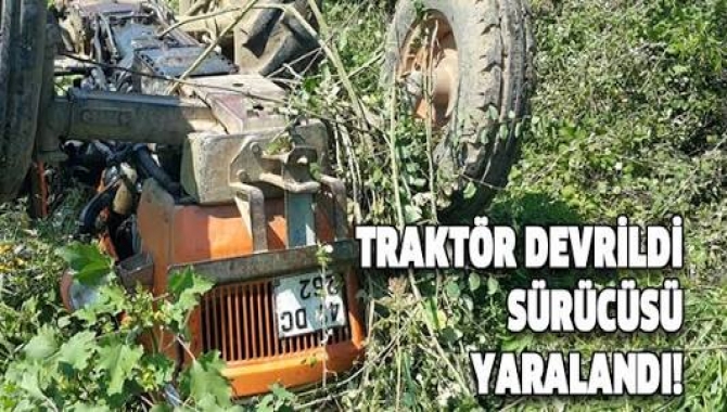 Kandıra’da  traktörün devrilmesi sonucu sürücüsü yaralandı.