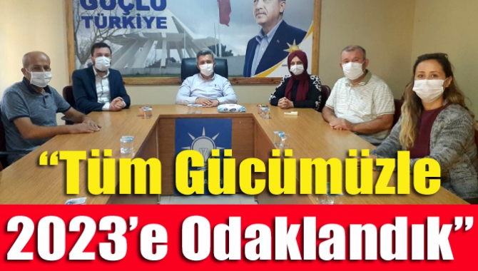“Tüm gücümüzle 2023’e odaklandık”
Yeni döneminde yeni ekibiyle çalışmalarına hız veren