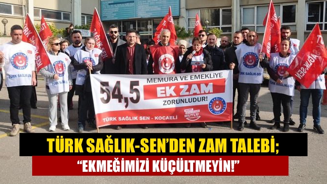 Türk Sağlık-Sen Kocaeli Şubesi Başkanı Ömer Çeker, memur zam oranı