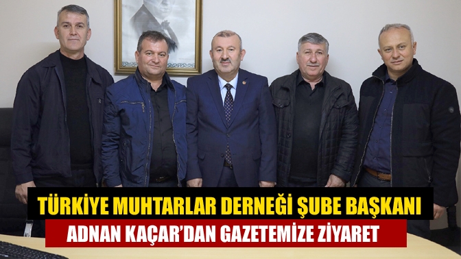 Türkiye Muhtarlar Derneği Kandıra Şube Başkanı Adnan Kaçar ve yönetim