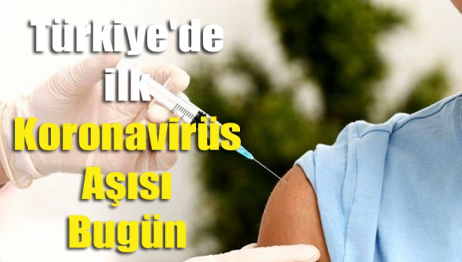 Türkiye'de ilk koronavirüs aşısı bugün yapılacak. Çinli firma tarafından geliştirilen