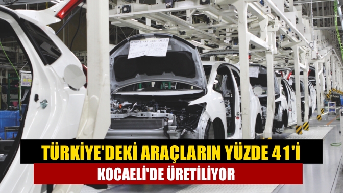 Kocaeli'de kurulu otomotiv tesislerinde, yılın 7 aylık döneminde üretilen araçların