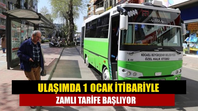 UKOME tarafından ulaşıma yapılan zam 1 Ocak itibariyle geçerli olacak.