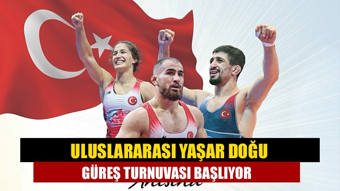 26 Haziran’da başlayacak olan Uluslararası Yaşar Doğu Güreş Turnuvası’nda heyecan