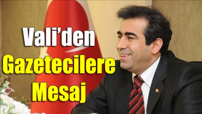 10 Ocak Çalışan Gazeteciler Günü dolayısıyla  Vali Hasan Basri