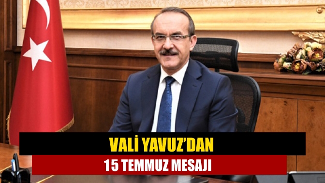 Vali Seddar Yavuz, 15 Temmuz Demokrasi ve Milli Birlik Günü