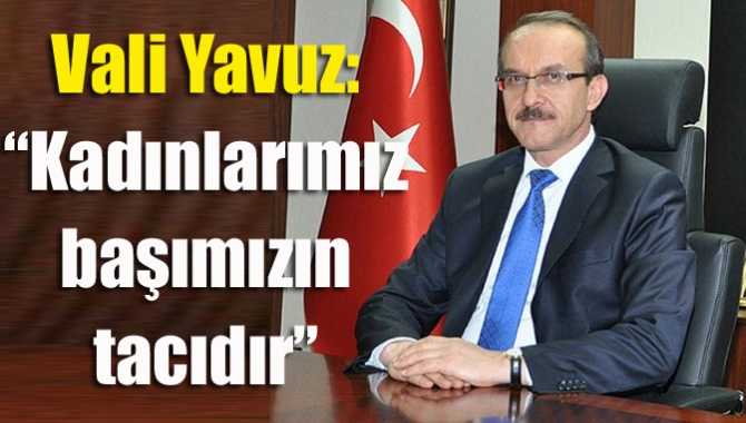 Kocaeli Valisi Serdar Yavuz 8 mart dünya kadınlar günü mesajı