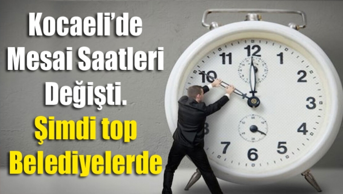 Kocaeli Valiliğinden son dakika açıklaması. Kamu kurum ve kuruluşlarında mesai