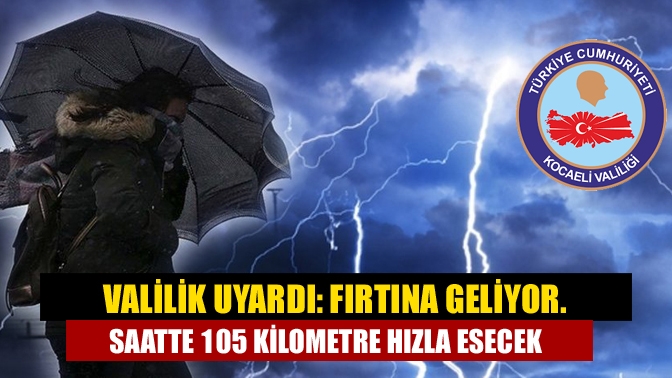 Kocaeli Valiliği, ilimizde yarın itibarı ile etkili olması beklenen şiddetli