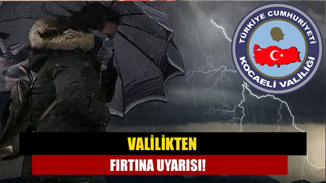 Kocaeli Valiliği Marmara Bölgesi'nde cuma günü yaşanacak olan kuvvetli rüzgar