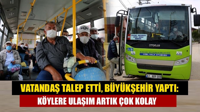 Kocaeli’nin tüm kırsal alanlarında 16 Ağustos’ta başlayan ulaşım seferberliğini Kandıralılara
