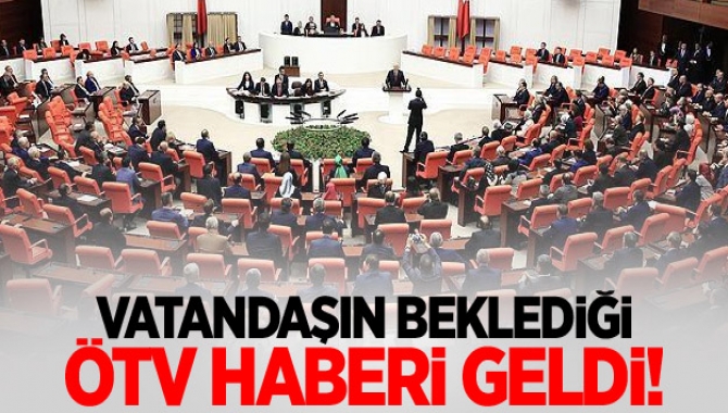 TBMM'de, motorlu taşıtların ÖTV oranlarının yeniden belirlenmesine yönelik Bakanlar Kurulu'na