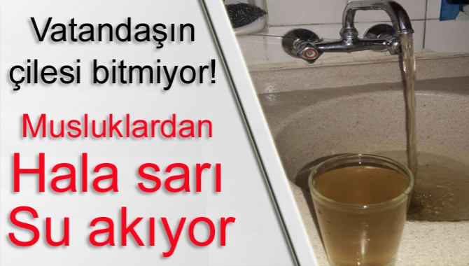 Vatandaşın onca şikâyetine rağmen Kandıra’nın şebeke suyu hala sarı akıyor.