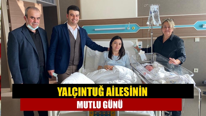 Kandıra'nın tanınmış ailelerinden Yalçıntuğ ailesine bir minik üye daha katıldı.