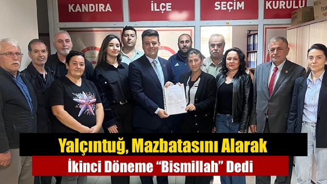 CHP Kandıra İlçe Başkanı Gürcan Yalçıntuğ, mazbatasını alarak ikinci dönemine