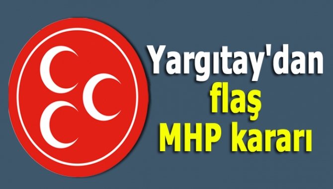 Yargıtay, MHP'de olağanüstü kongre kararı veren Ankara 12. Sulh Hukuk
