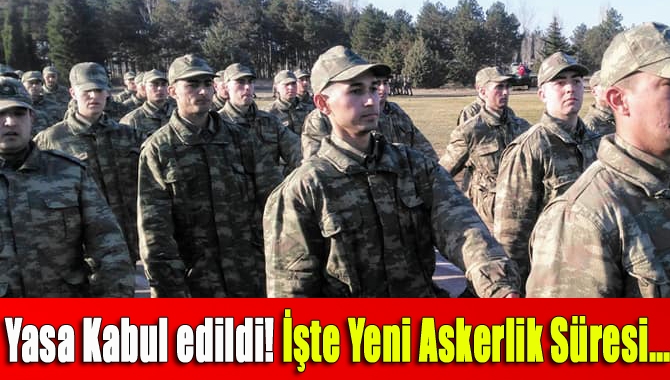 Askerlik süresini 6 aya düşüren madde Meclis Genel Kurulu'nda kabul