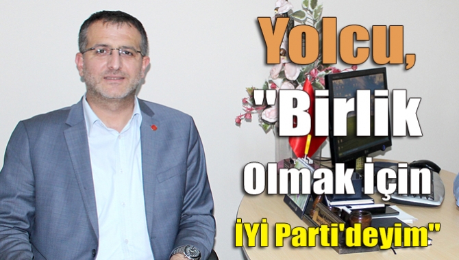 Saadet Partisi'nden istifa ederek İYİ Parti'ye geçen Sinan Yolcu, belediye