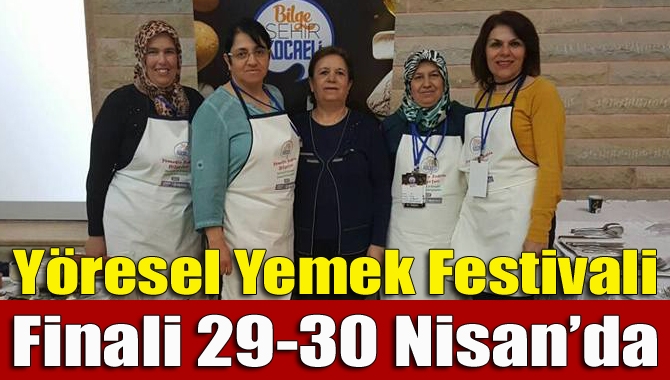 Büyükşehir Belediyesi tarafından düzenlenen Yöresel Yemek Festivali 29-30 Nisan tarihlerinde