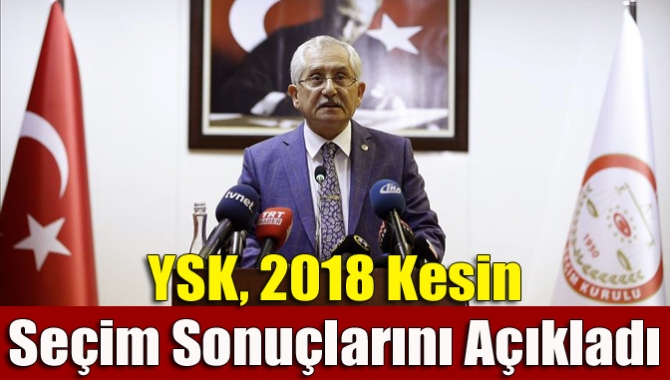 Yüksek Seçim Kurulu (YSK) Başkanı Sadi Güven kesin seçim sonuçlarını