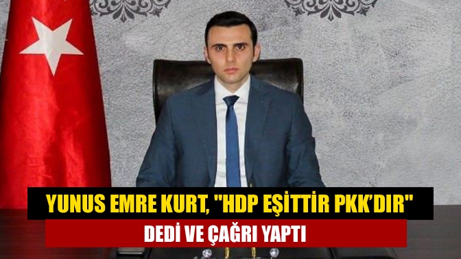 MHP İl Başkanı Yunus Emre Kurt sosyal medya paylaşımında, “Dünyanın