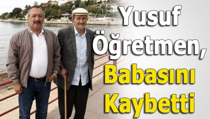 Kandıra Akçakoca İlkokulu öğretmenlerinden Yusuf Arslan’ın babası Osman Arslan, vefat