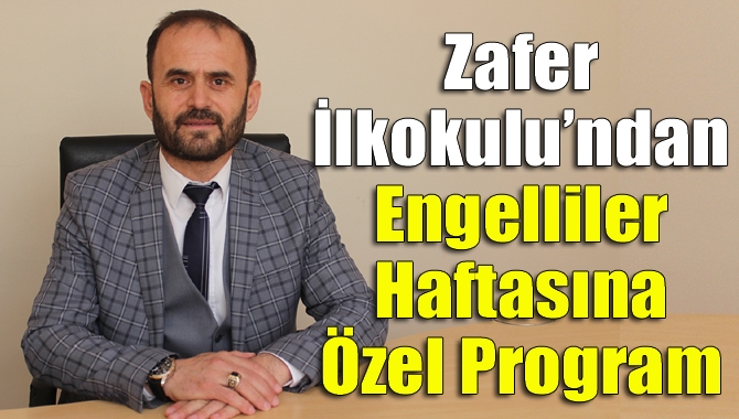 Kandıra Zafer İlkokulu Müdürü Faruk Özaydın, 10-16 Mayıs Engelliler Haftası
