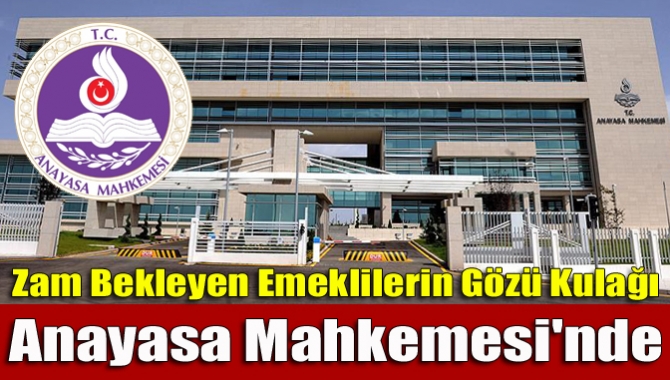 2000 yılı ve sonrasında emekli olanlara intibak için gözler Anayasa