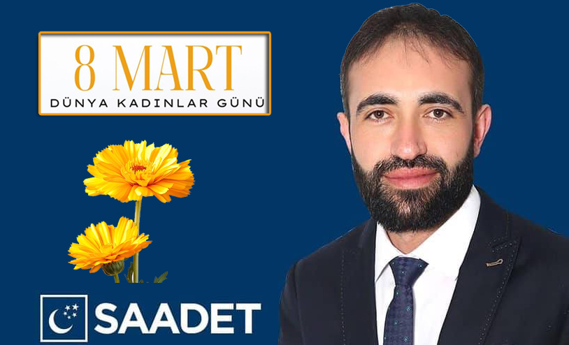 Saadet Partisi Kandıra İlçe Başkanı Ünal Kızılağıl, 8 Mart Dünya