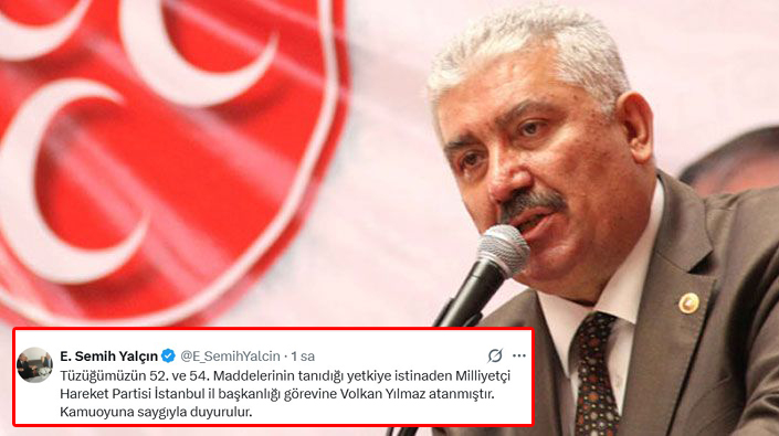 MHP Genel Başkan Yardımcısı Semih Yalçın, İstanbul İl Başkanlığı görevine